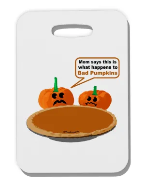 Bad Pumpkins Thick Plastic Luggage Tag