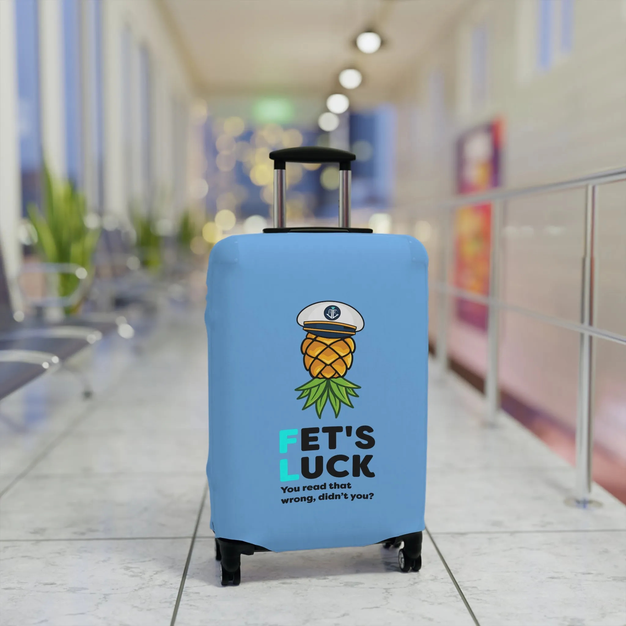Fet's Luck You read that wrong didn't you?Pineapple CaptainLuggage Cover