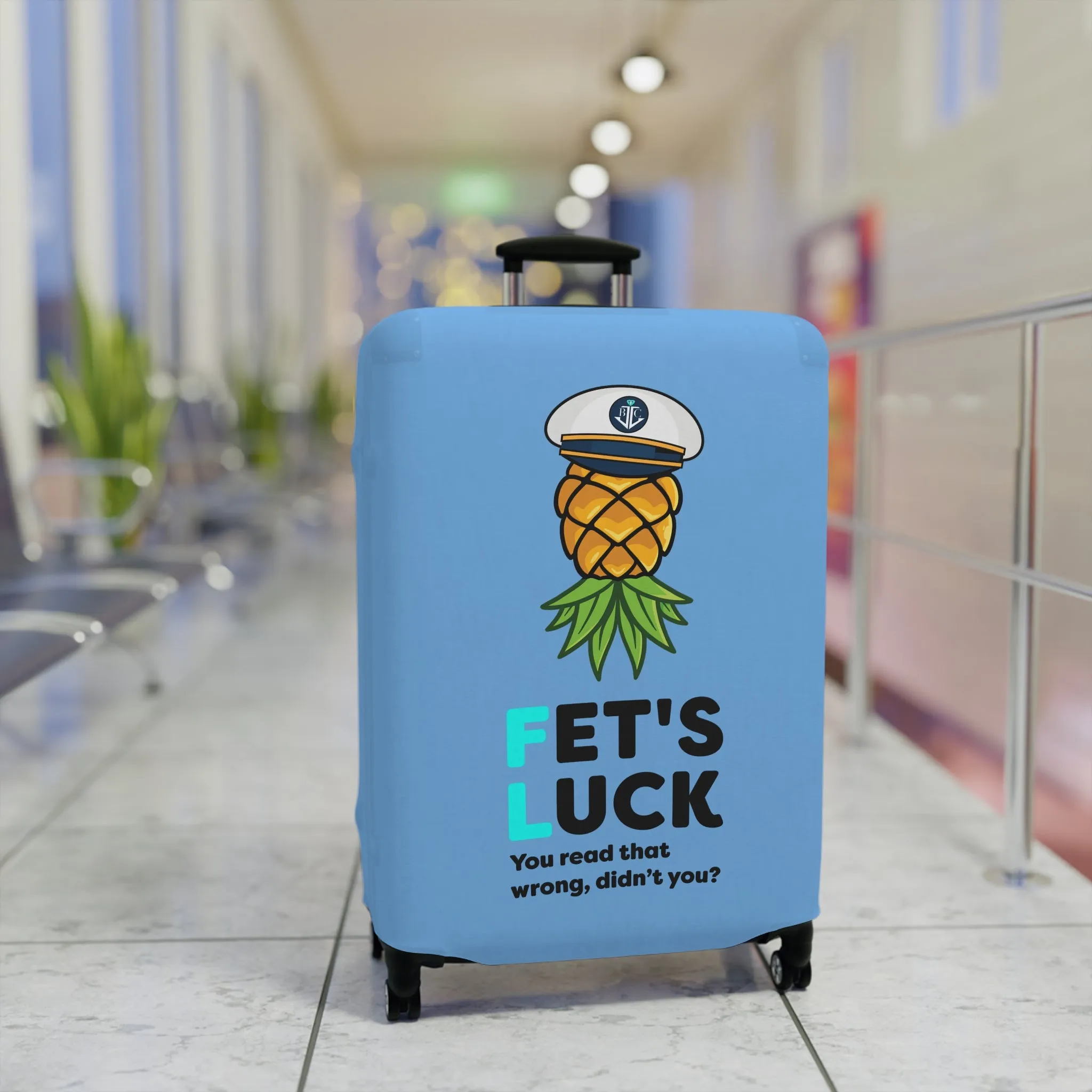 Fet's Luck You read that wrong didn't you?Pineapple CaptainLuggage Cover