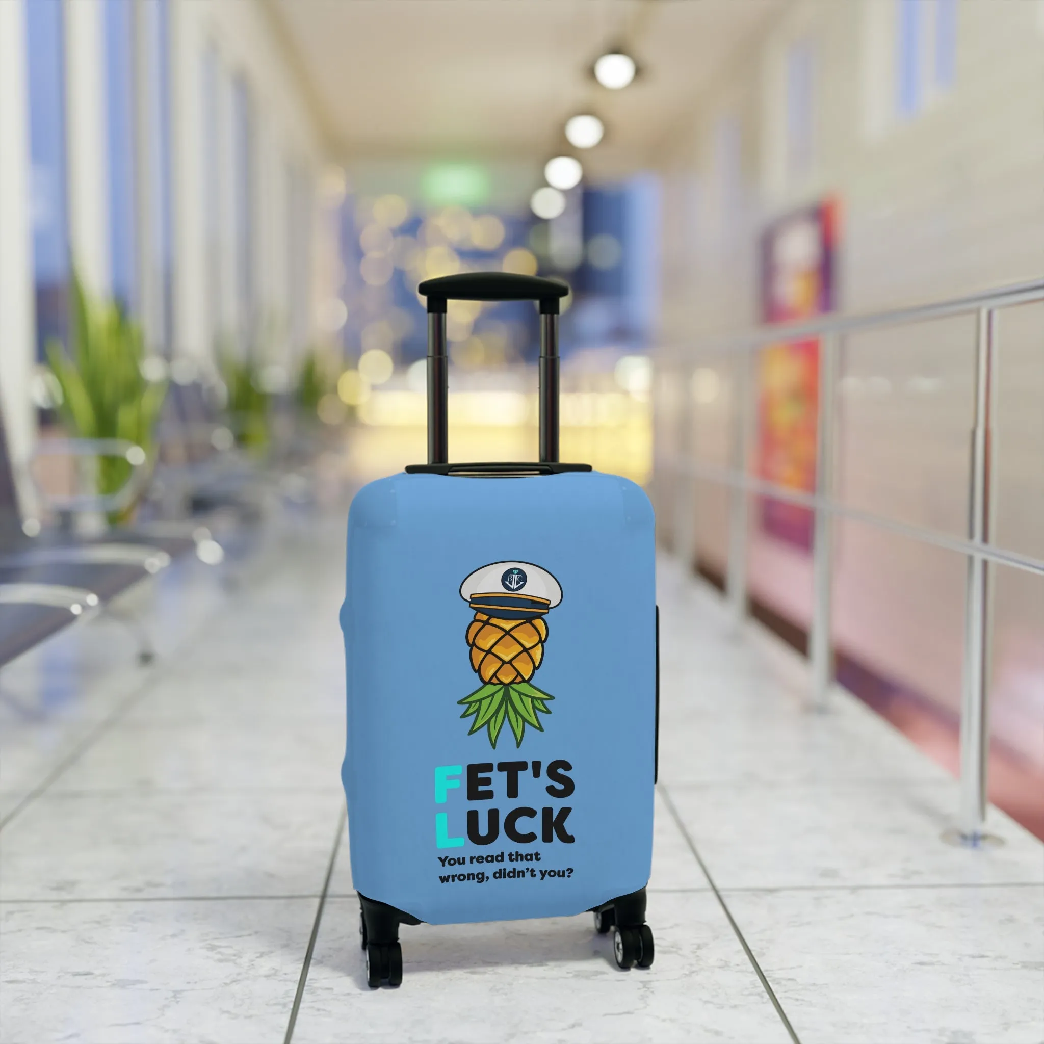 Fet's Luck You read that wrong didn't you?Pineapple CaptainLuggage Cover
